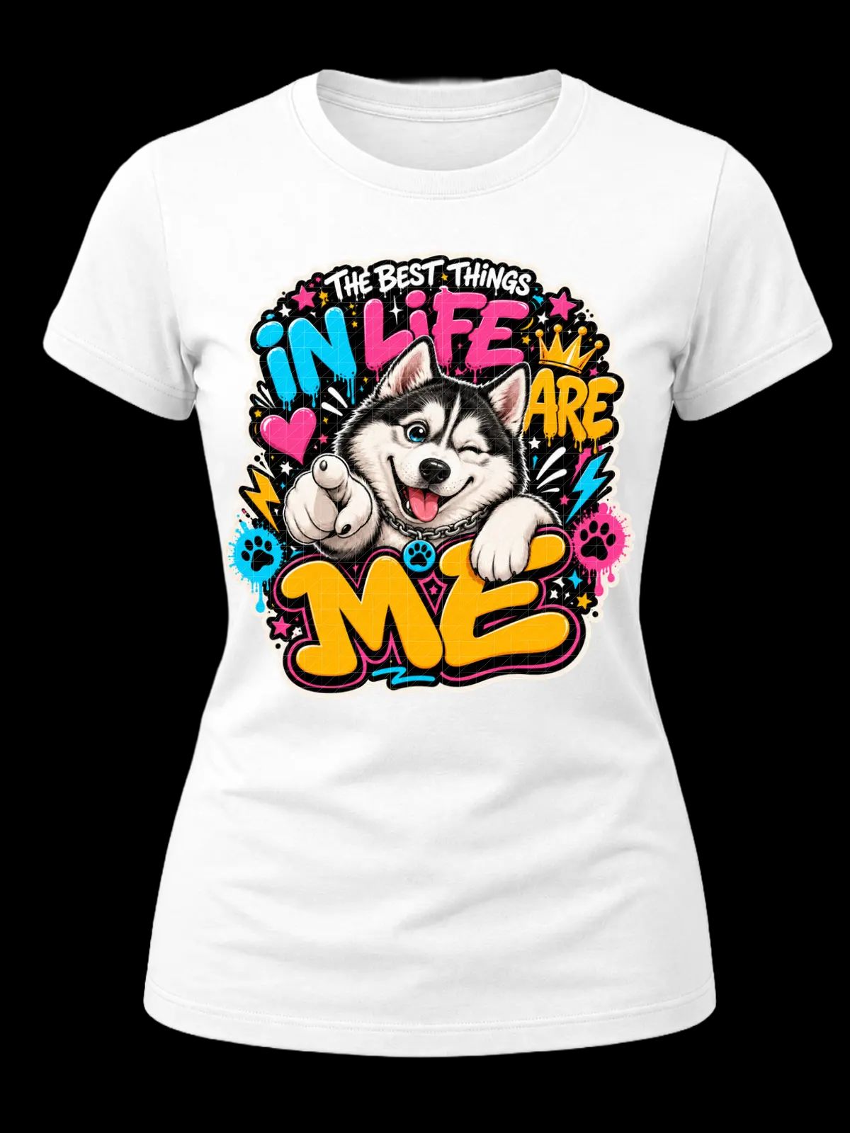 The Best Things in Life Are Me Husky Shirt