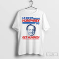 Classic Hubert Humphrey 68 Get Humped Big Face T Shirts