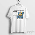 Premium Minions They Say With Age Comes Wisdom So Therefore I Dont Have Wrinkles