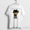 Classic Karkat Soup Dont Touch My Soup Idiot T Shirts