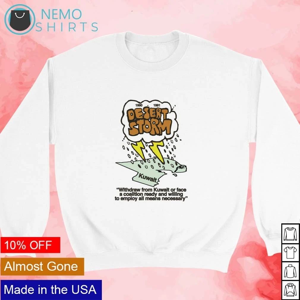 Desert Storm 1990-1991 Kuwait Coalition War Quote shirt