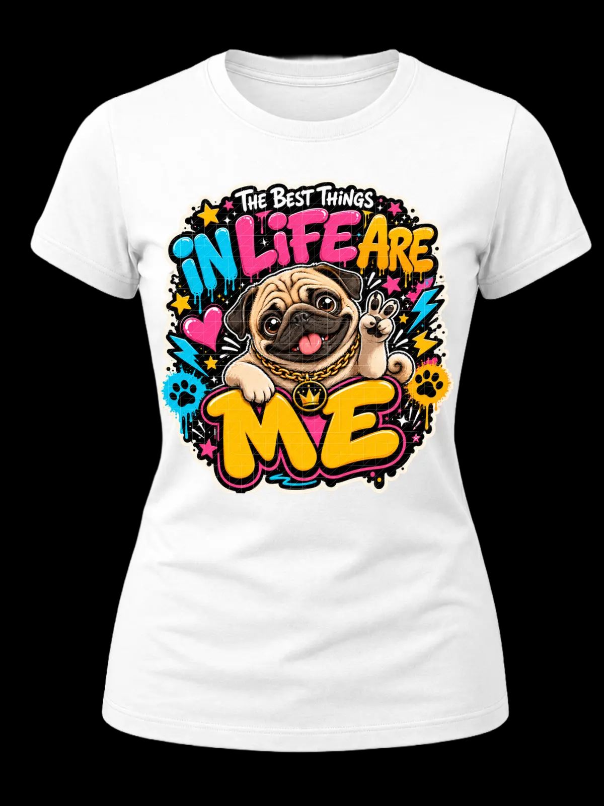The Best Things in Life Are Me Pug Shirt