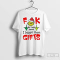 Classic Grinch Fuck My Baby Daddy I Bought Them Gifts Christmas White T Shirts