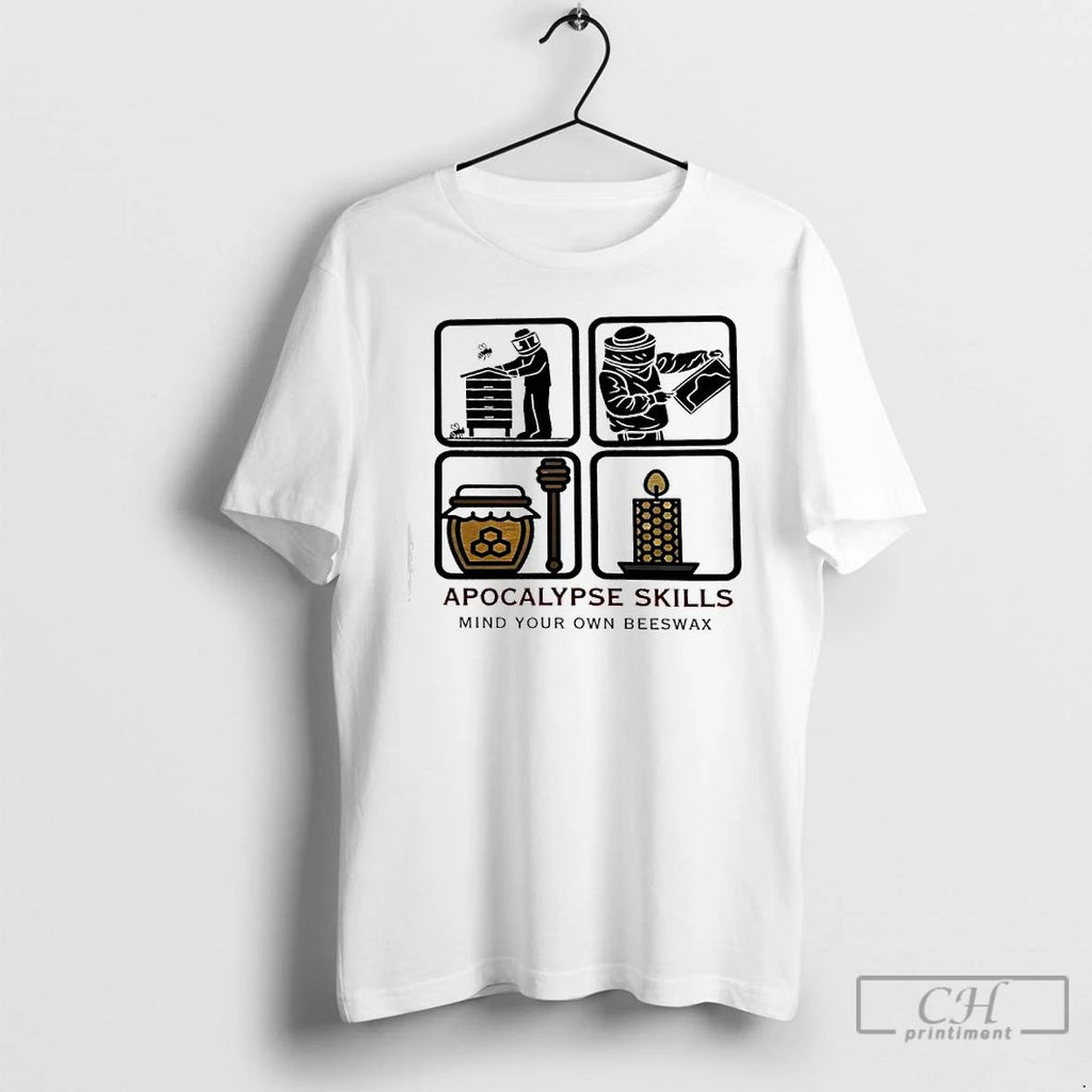 Premium Apocalypse Skills Mind Your Own Beeswax T Shirts