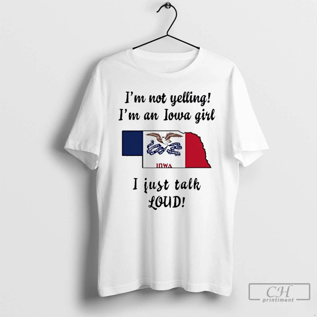 Premium Nebraska Map Im Not Yelling Im An Iowa Girl I Just Talk Loud