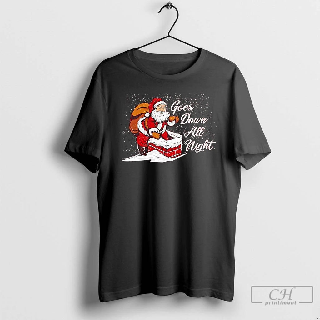 Classic Santa Claus Merry Chrismas Goes Down All Night T Shirts