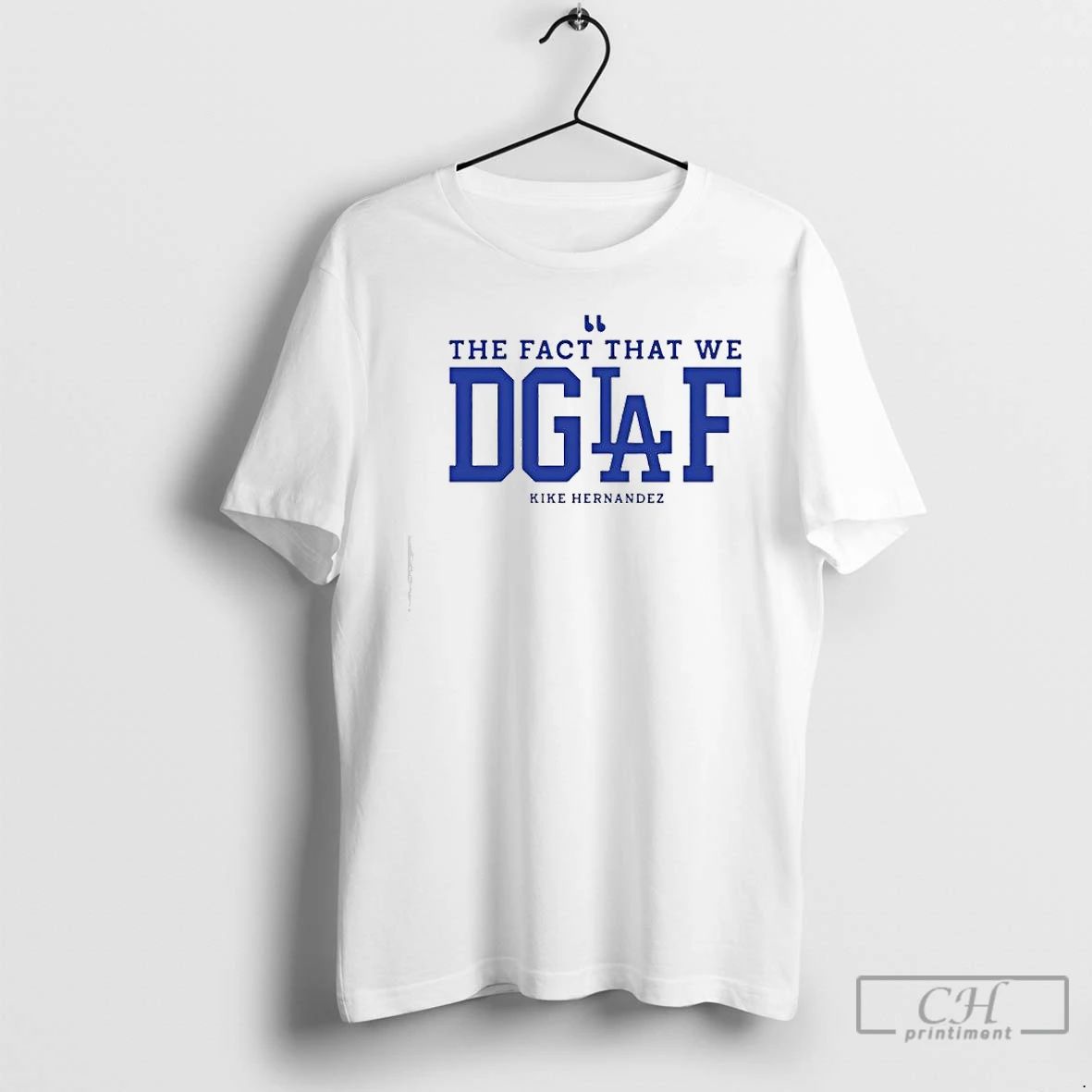 Premium The Fact That We Dgaf Kike Hernandez T Shirts