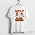 Premium Haunted By 67 Funny Haunted By 6 7 Funny 6 7 Halloween T Shirts