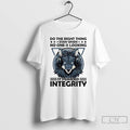 Classic Wolf Do The Right Thing Even When No One Is Looking Its Called Integrity
