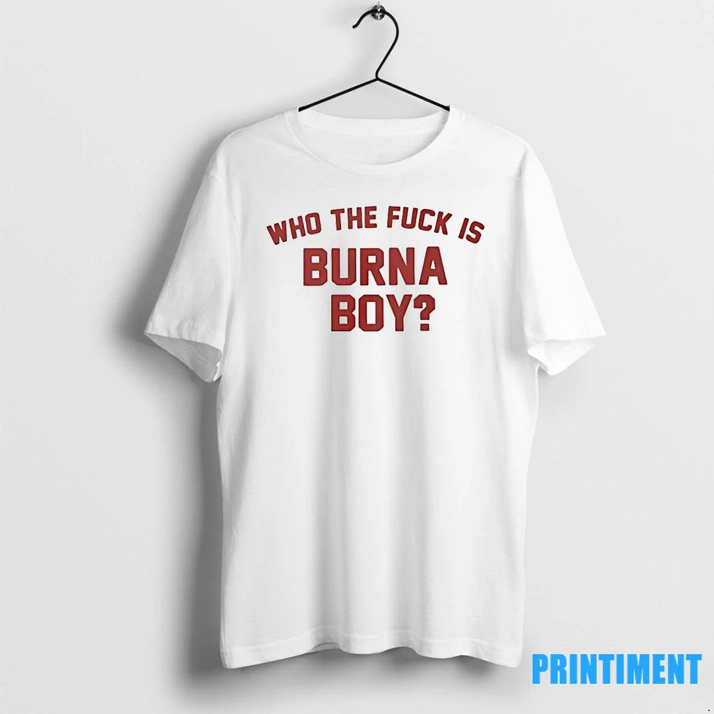 Burna Boy Wearing Who The Fuck Is Burna Boy Tshirts Sweater