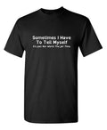 Sometimes I Have To Tell Myself It's Not Worth The Jail Time Funny T-Shirt Gift