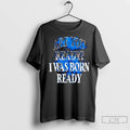 Classic Toronto Blue Jays Mlb Baseball Are You Ready I Was Born Ready Long Sleve
