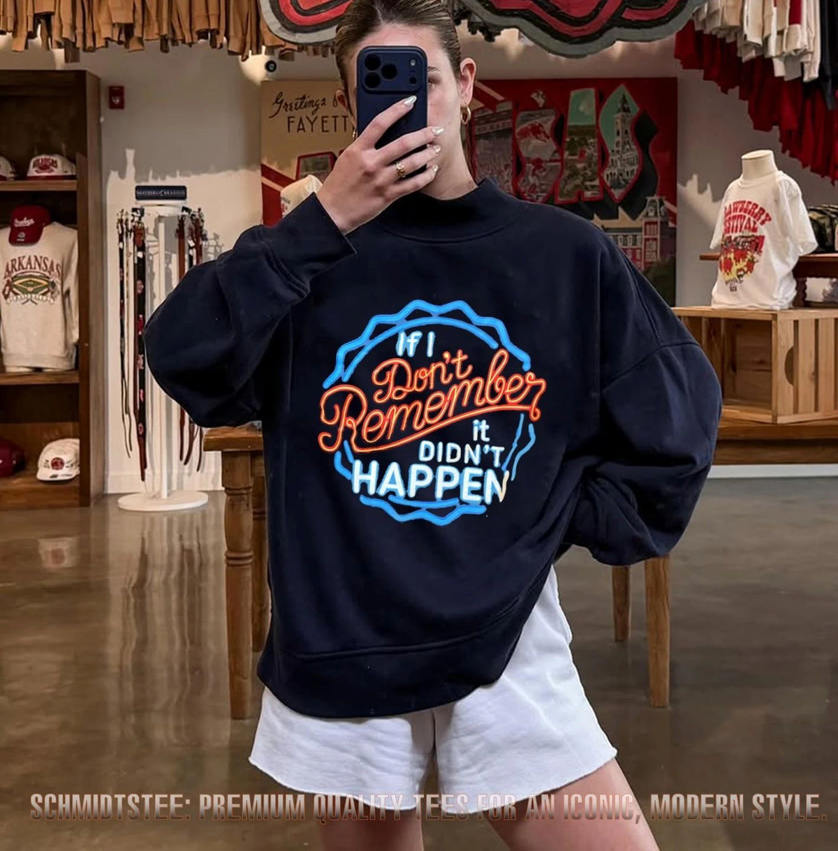 If I Don’t Remember It Didn’t Happen slogan shirt