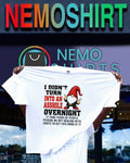 I Didn’t Turn Into an Asshole Overnight Gnome Sarcastic Quote shirt