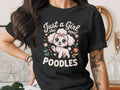 Poodle Lover T-Shirt, Cute Dog Tee, Just A Girl Who Loves Poodles, Poodle Gift
