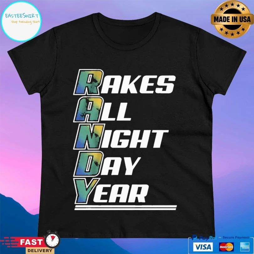 Randy Rakes All Night Day Year T-shirt