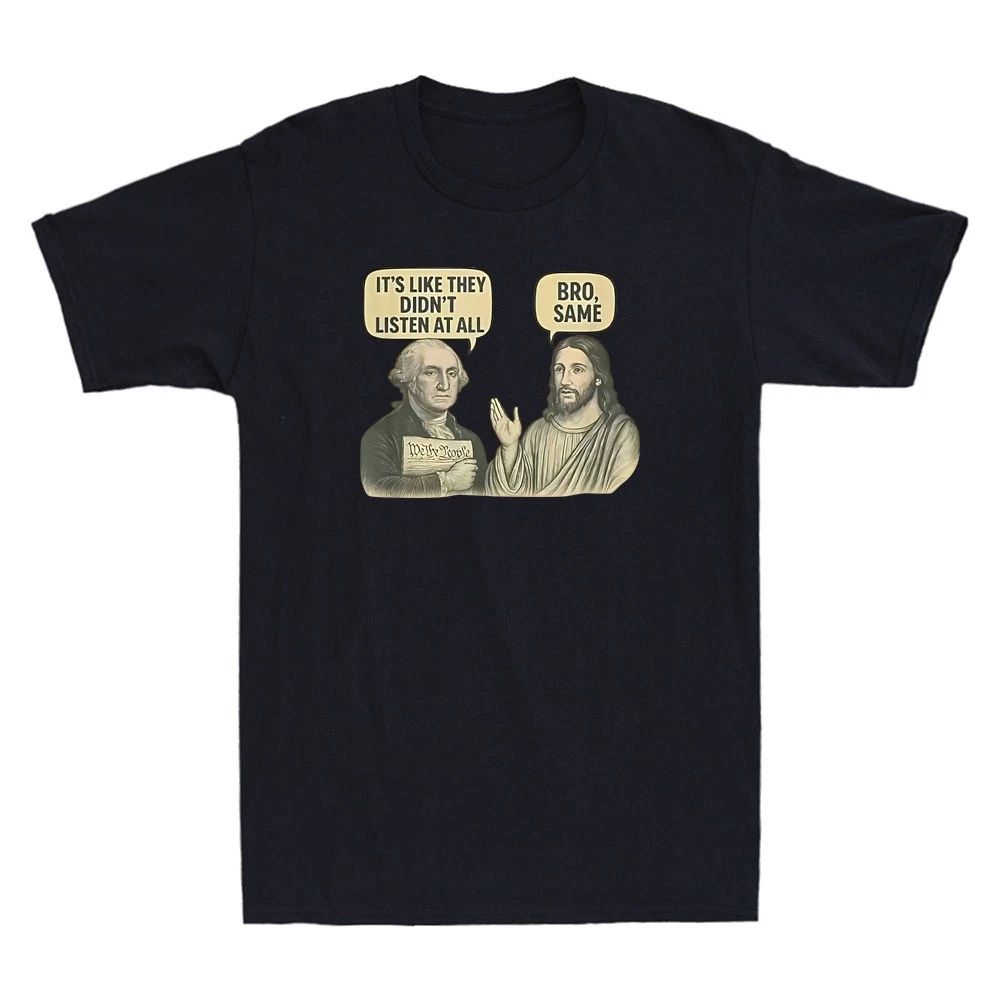 Its Like They Didn't Listen At All Bro Same Funny Jesus Meme Quote Men's T-Shirt