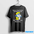 Smurf Sorry I Am Cranky Im Going Through My Terrible Sixties Right Now Tshirts Sweater