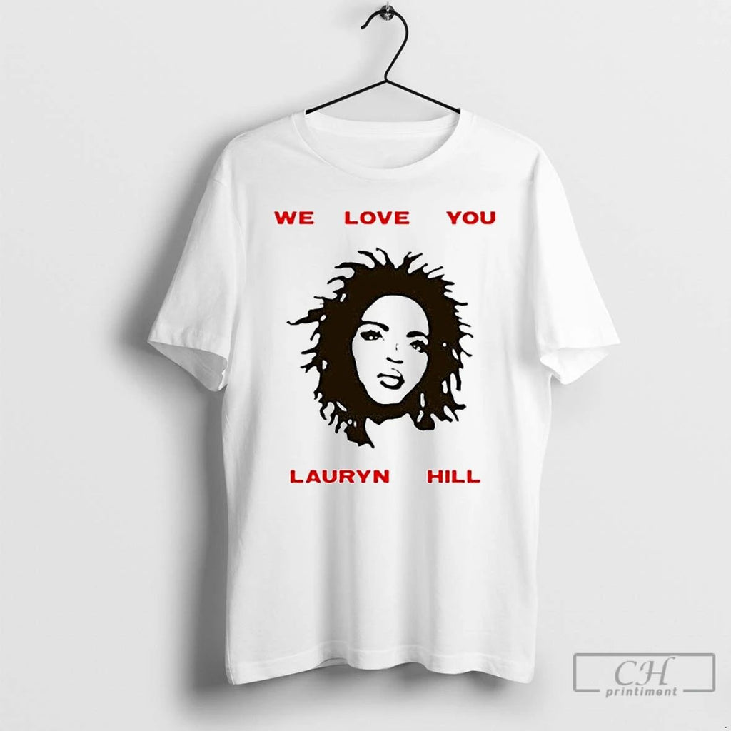 Classic We Love You Ms Lauryn Hill Ornaments T Shirts