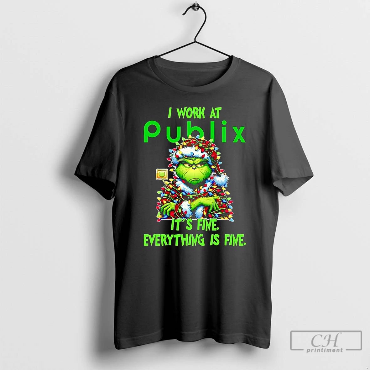 Classic Grinch I Work At Publix Its Fine Everythings Fine Christmas T Shirts