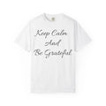 Gratitude T-Shirt, Keep Calm Motivational Tee, Unisex Casual Wear, [...]