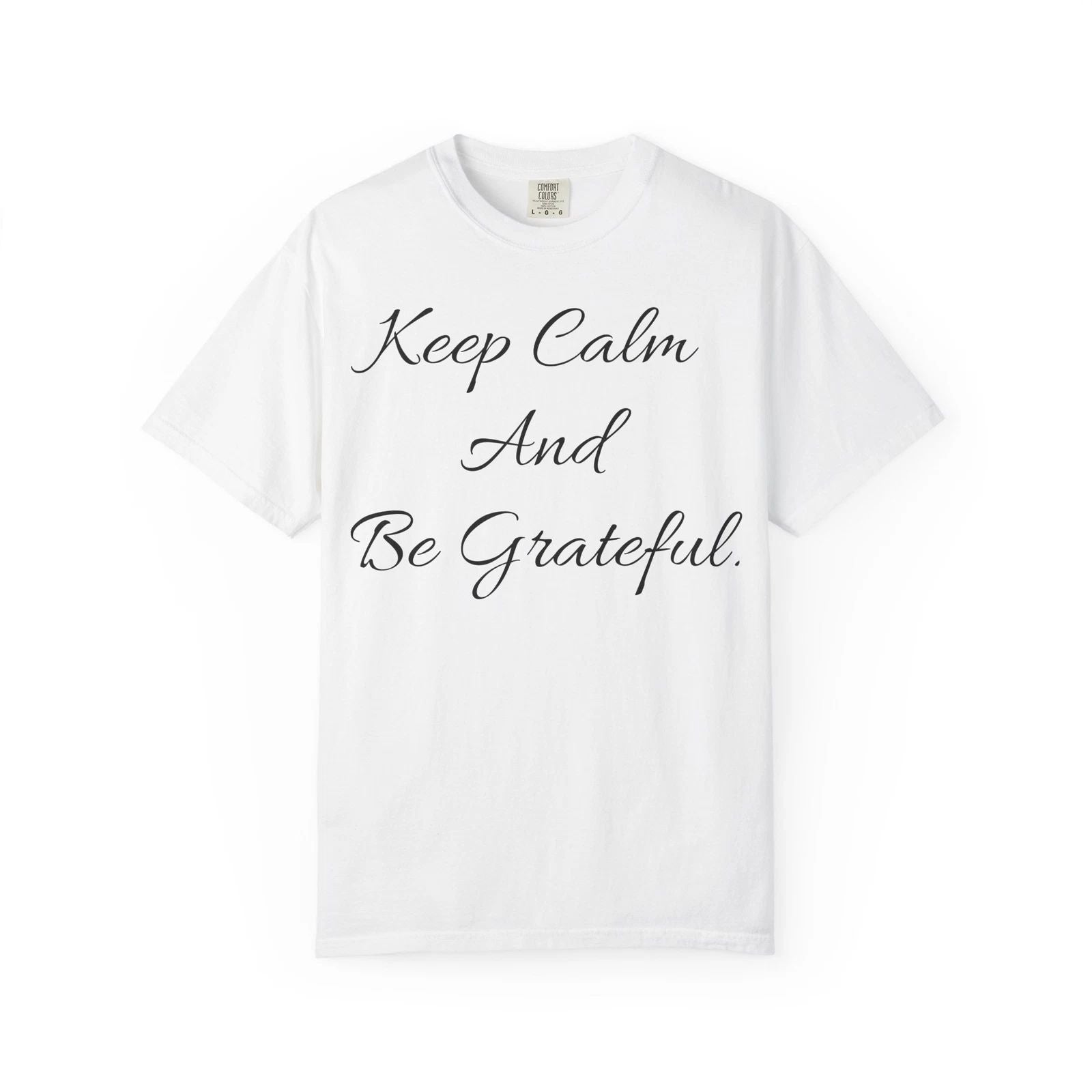 Gratitude T-Shirt, Keep Calm Motivational Tee, Unisex Casual Wear, [...]