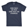 Mens Funny T Shirts Some Folks Are Wise Some Folks Are Otherwise Sarcastic Tee