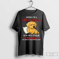 Premium Golden Retriever Listen Im A Nice Person So If Im A Bitch To You
