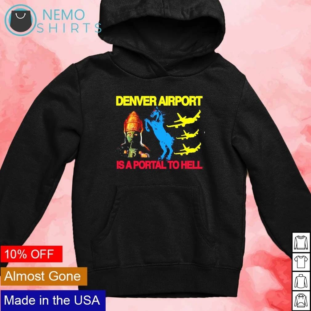 Denver Airport Is a Portal to Hell conspiracy theory shirt