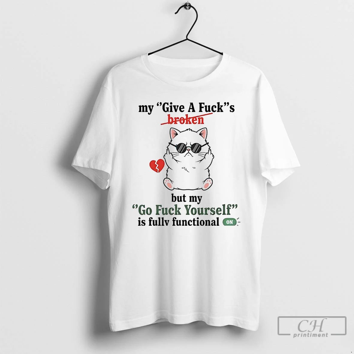 Premium Cat My Give A Fucks Broken Go Fuck Yourself Is Fully Functional On