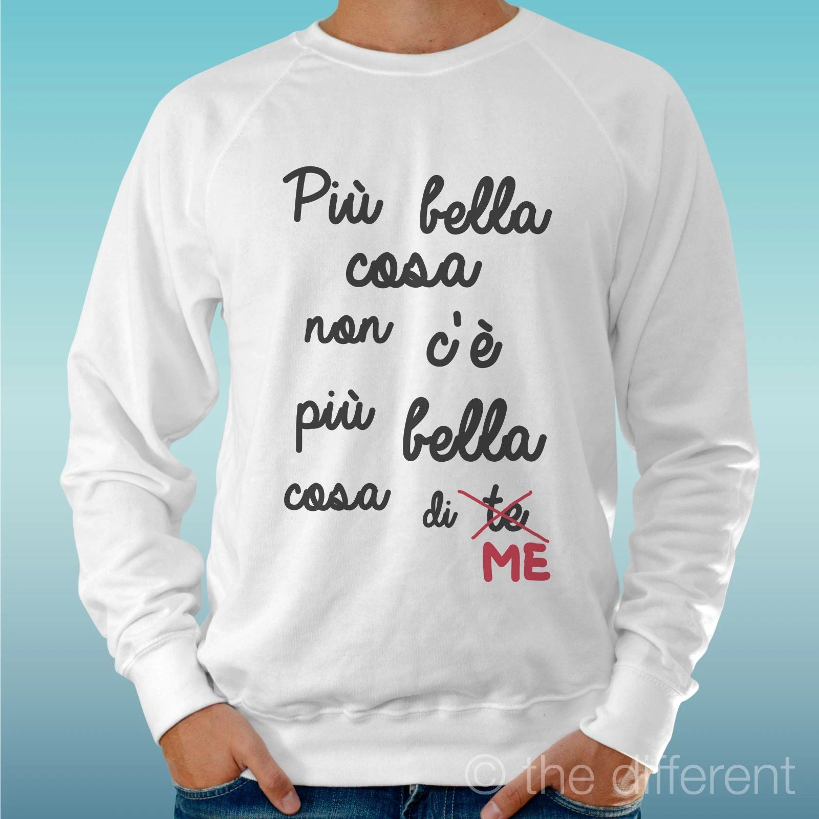 Felpa Man Light Sweater White " More Bella What of Me Sentence Funny "
