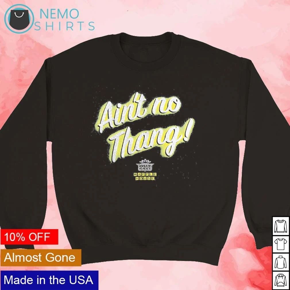 Outkast Ain’t no Thang Waffle House Hip Hop shirt