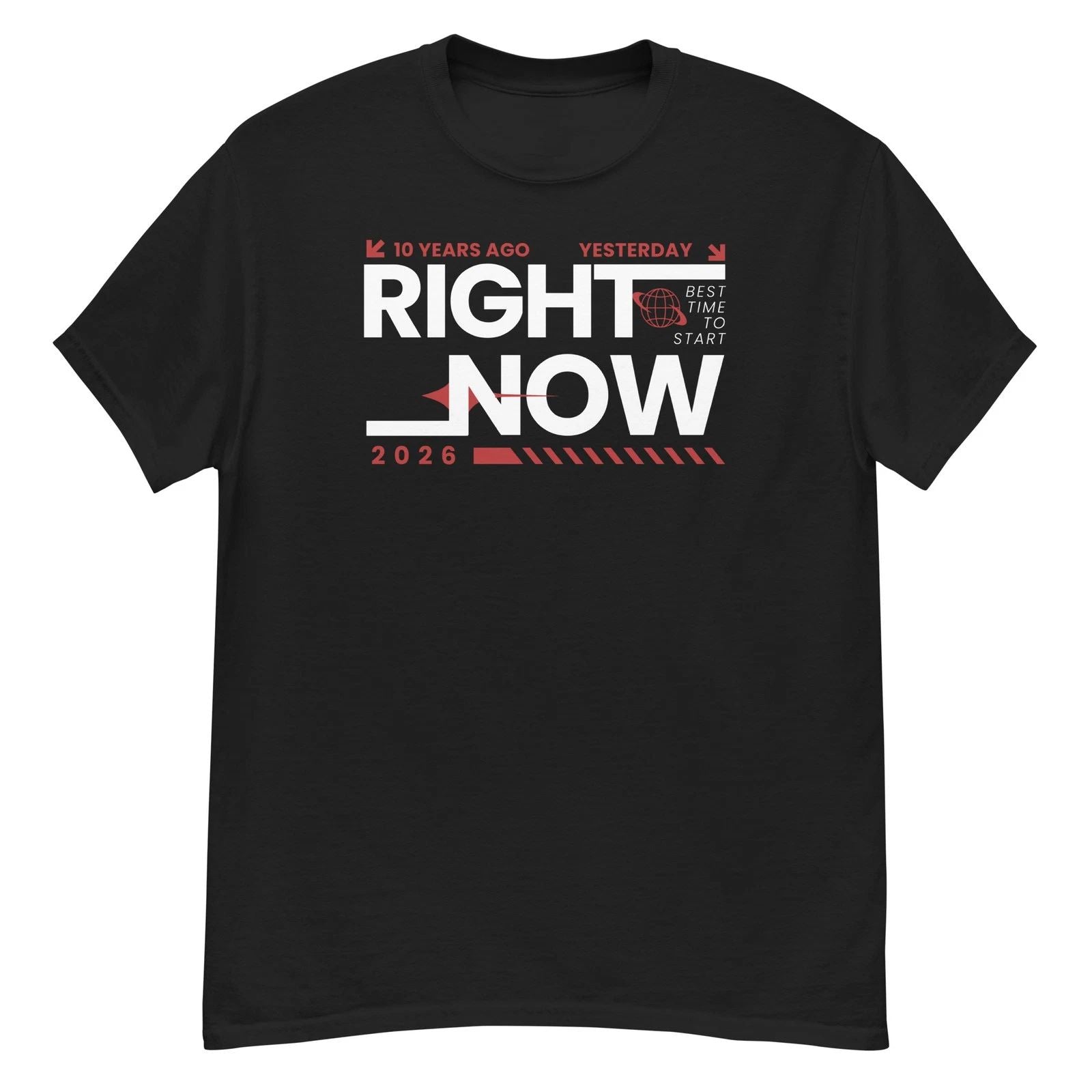 Motivational T-Shirt The Time to Start Is Right Now Apparel