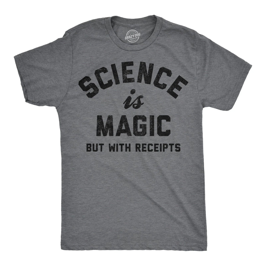 Mens Funny T Shirts Science Is Magic But With Receipts Sarcastic Nerdy Tee For