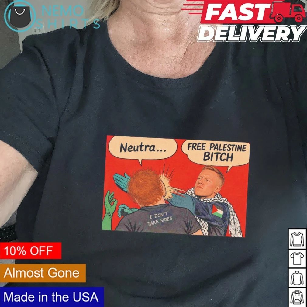 Macklemore Free Palestine Bitch Ed Don’t take sides shirt