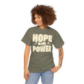 Hope Is Power Positive Tee Motivational T-Shirt, Unisex Graphic Tee, Hopeful