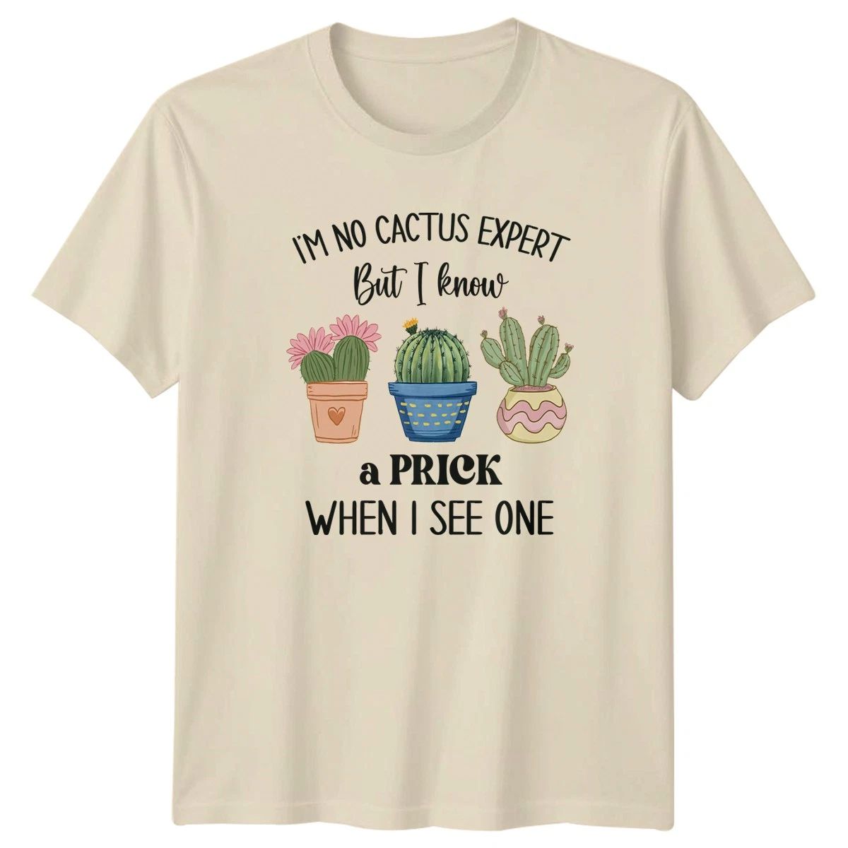 Im No Cactus Expert But T-Shirt Indoor Plants Gardening Birthday Gift