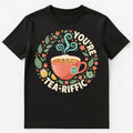 Tea Riffic Cute Motivational Design Art Unisex T-Shirt