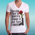 T-shirt V Neck " . Try Do It the War Quando Si Can L'Amore " Gift Idea