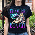 I'd rather be a cat T-Shirt funny cat lover meme Unisex tee Black Navy Dark Heat