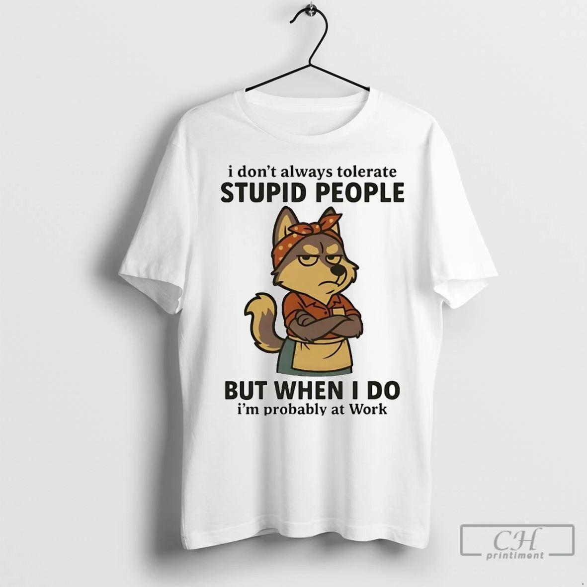 Premium Husky I Dont Always Tolerate Stupid People When I Do Im Probably At Work