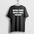 Original Hating Trump Doesnt Make You Deep