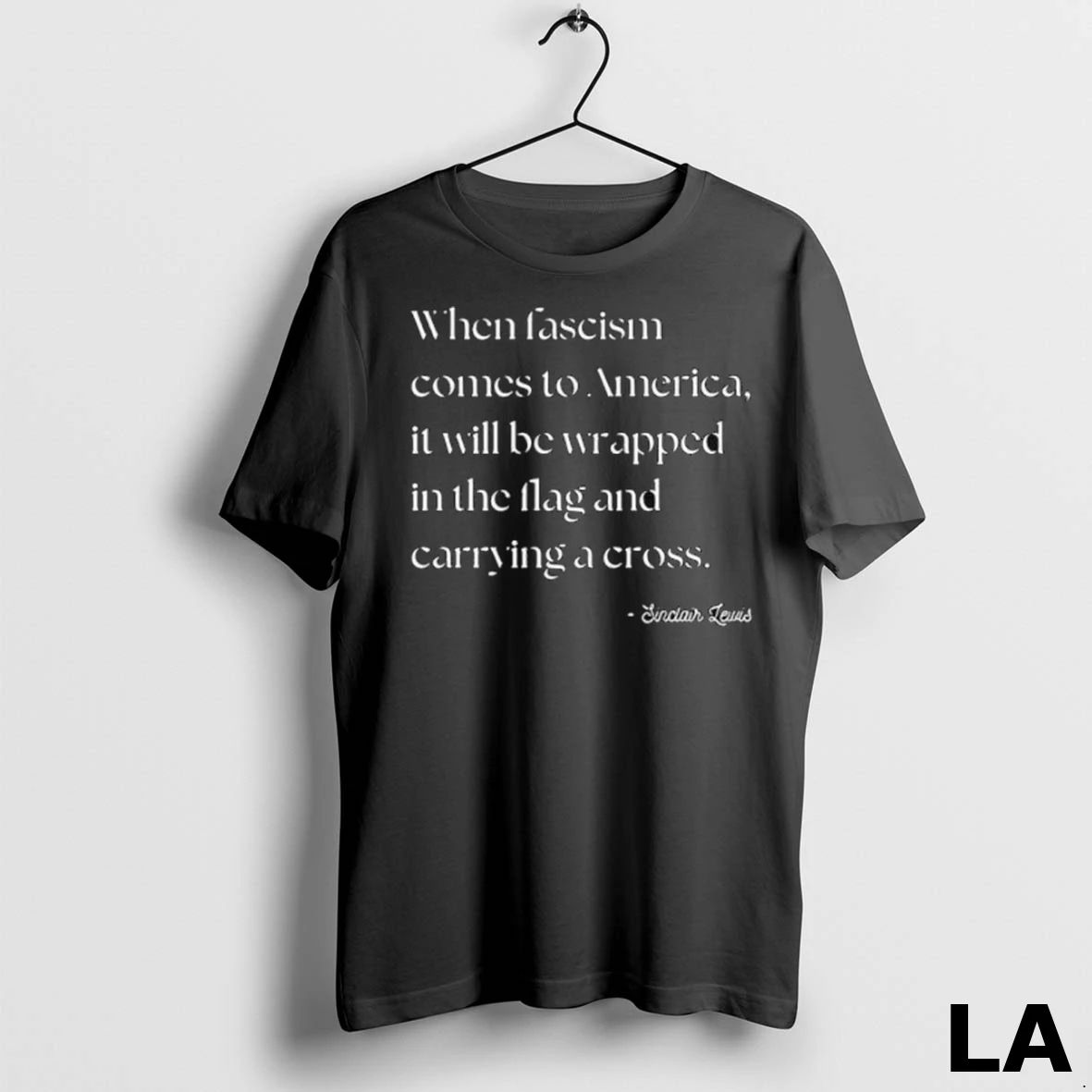 Original When Fascism Comes To America It Will Be Wrapped In The Flag And Carrying
