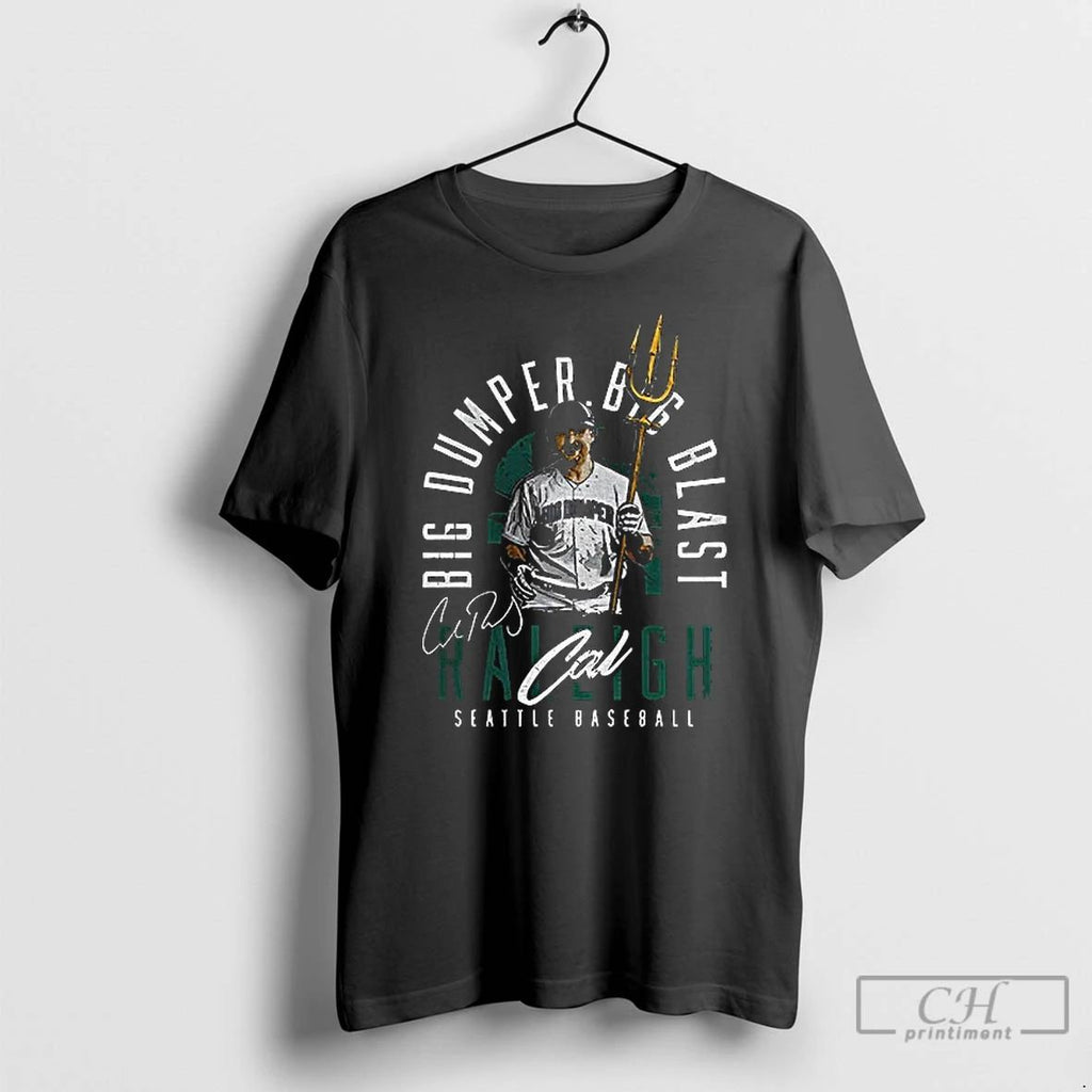 Premium Cal Raleigh Big Dumper Big Blast Seattle Mariners Mlb Baseball 2025 T Shirts