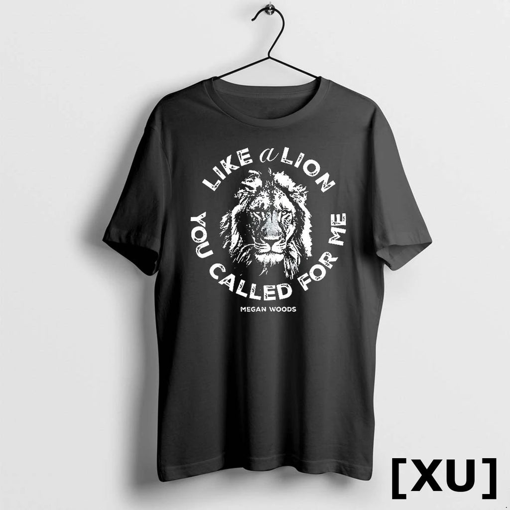 Megan Woods Like A Lion You Called For Me Tshirts Sweater