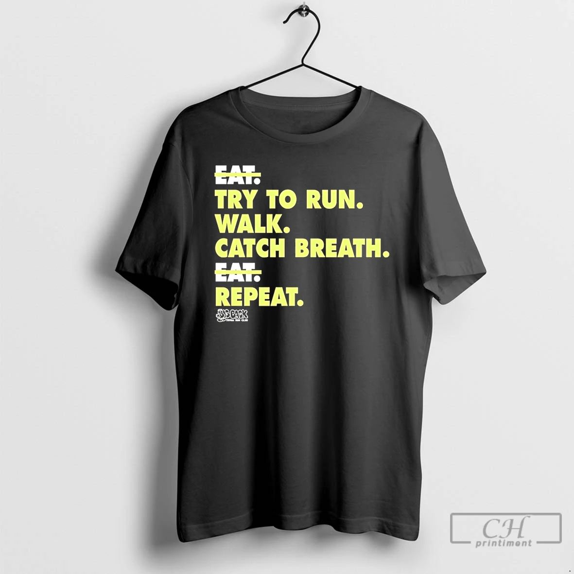 Premium Everyday Struggle Try To Run Walk Catch Breath Repeat Not Eat T Shirts