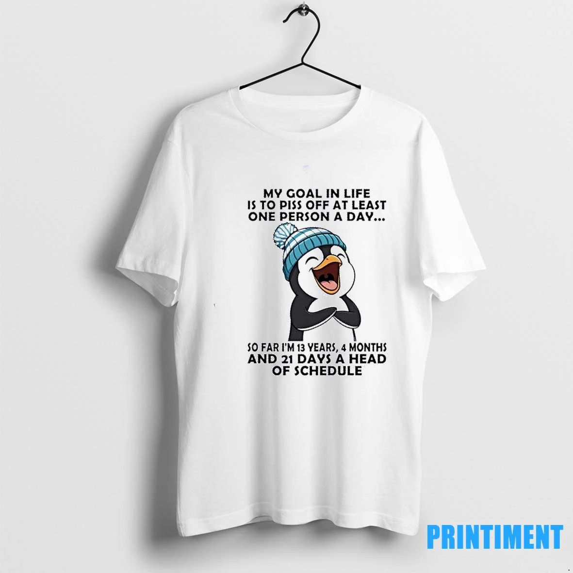 Penguin My Goal In Life Is To Piss Off At Least One Person A Day