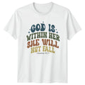 God Is Within Her She Womens T-Shirt Christian Faith Mothers Day Gift For Her