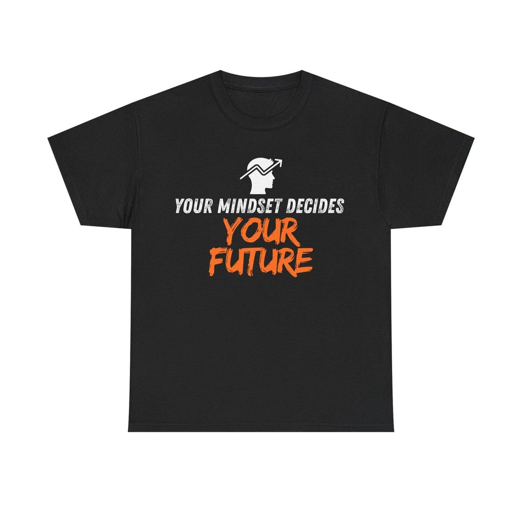 Your Mindset Decides Your Future, Motivational Unisex Heavy Cotton Tee