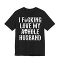 I F*cking Love My Ashole Husband Skull Shirt Sarcastic Biker Aesthetic Shirt
